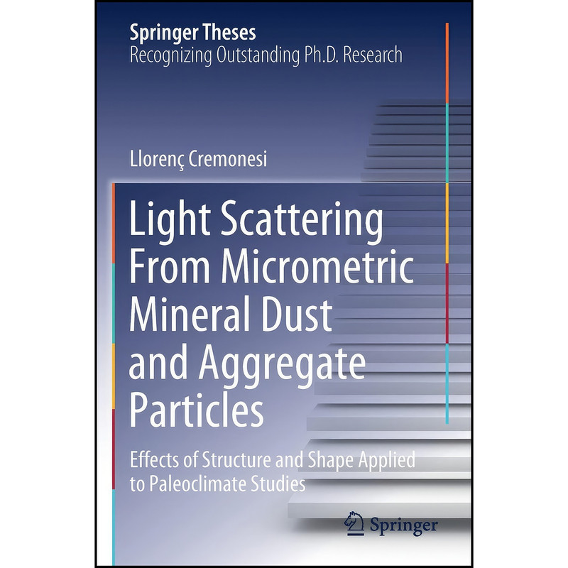 کتاب Light Scattering From Micrometric Mineral Dust and Aggregate Particles اثر Lloren and ccedil Cremonesi انتشارات تازه ها