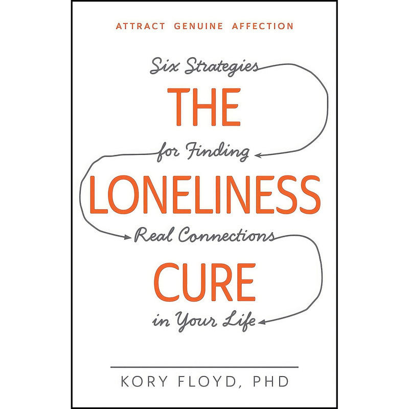 کتاب The Loneliness Cure اثر Kory Floyd انتشارات تازه ها