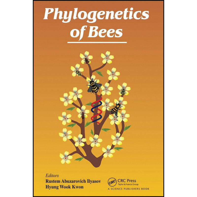 کتاب Phylogenetics of Bees اثر جمعي از نويسندگان انتشارات CRC Press