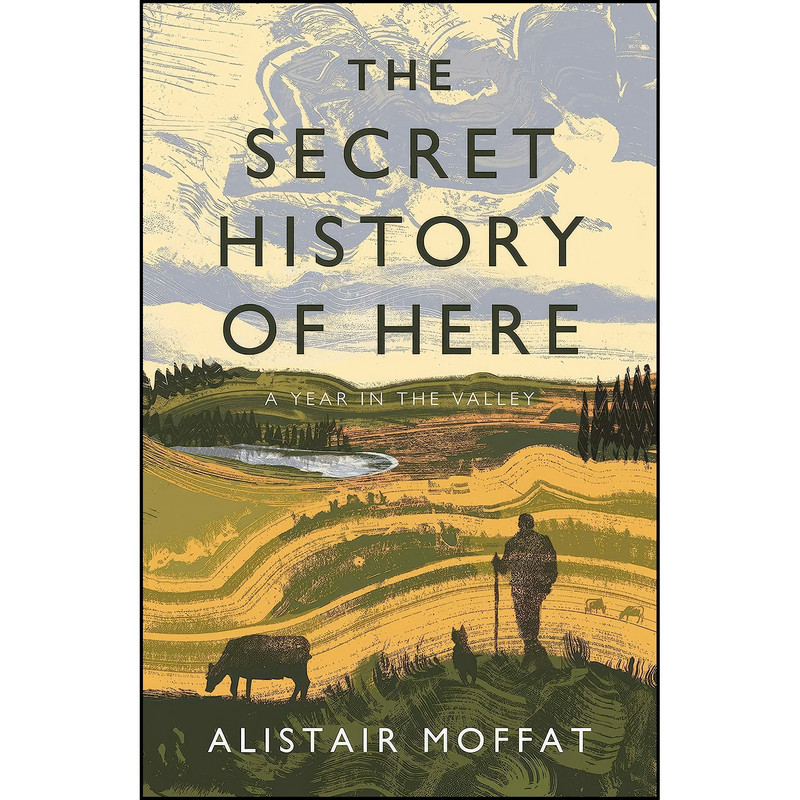 کتاب The Secret History of Here اثر Alistair Moffat انتشارات Canongate Books