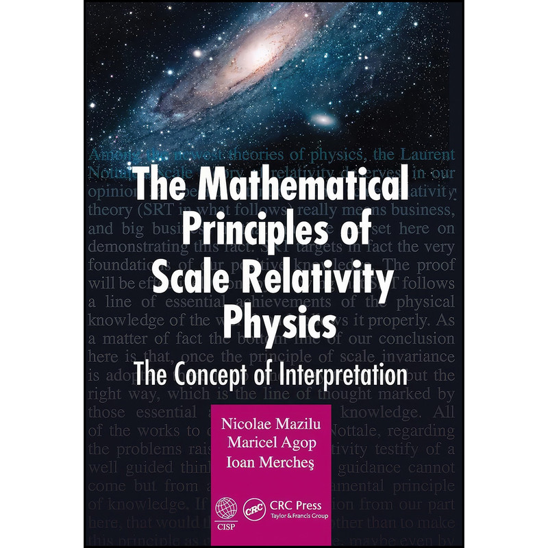 کتاب The Mathematical Principles of Scale Relativity Physics اثر جمعي از نويسندگان انتشارات CRC Press