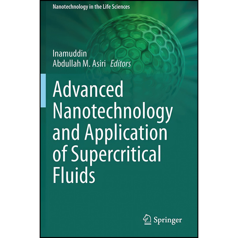 کتاب Advanced Nanotechnology and Application of Supercritical Fluids  اثر Inamuddin and Abdullah M. Asiri انتشارات تازه ها