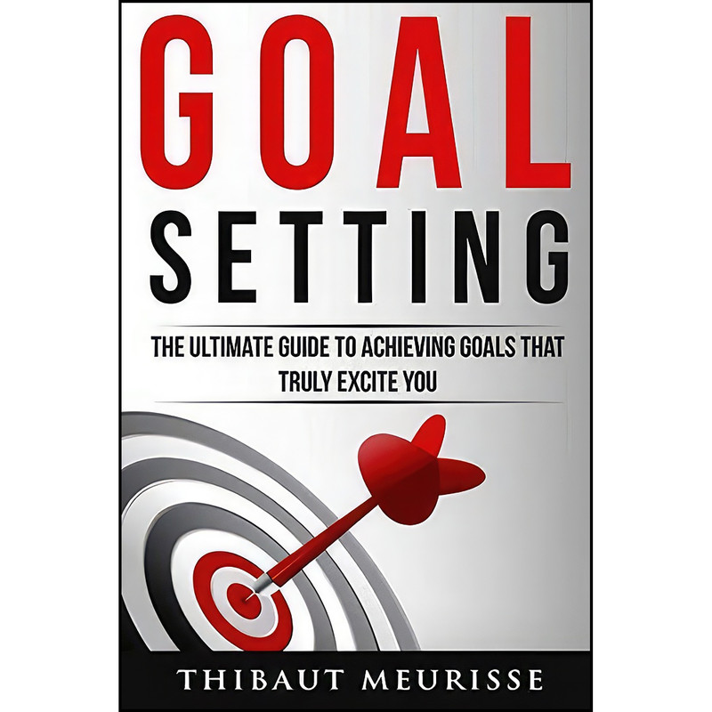 کتاب Goal Setting اثر Thibaut Meurisse انتشارات تازه ها