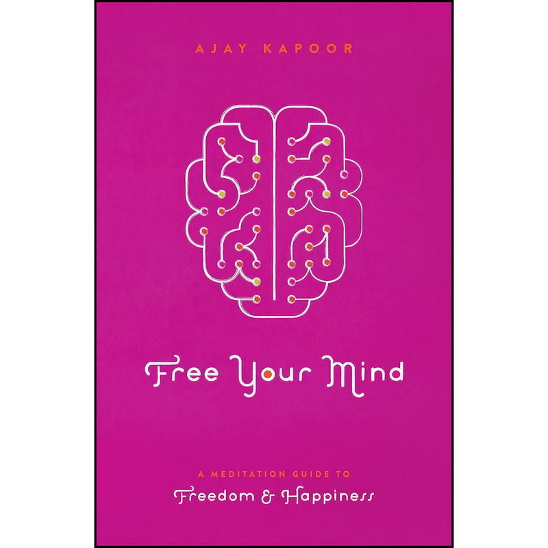 کتاب Free Your Mind اثر Ajay Kapoor انتشارات Divine Arts