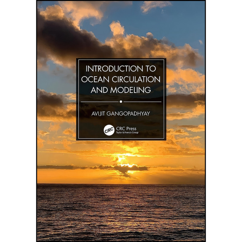 کتاب Introduction to Ocean Circulation and Modeling اثر Avijit Gangopadhyay انتشارات CRC Press