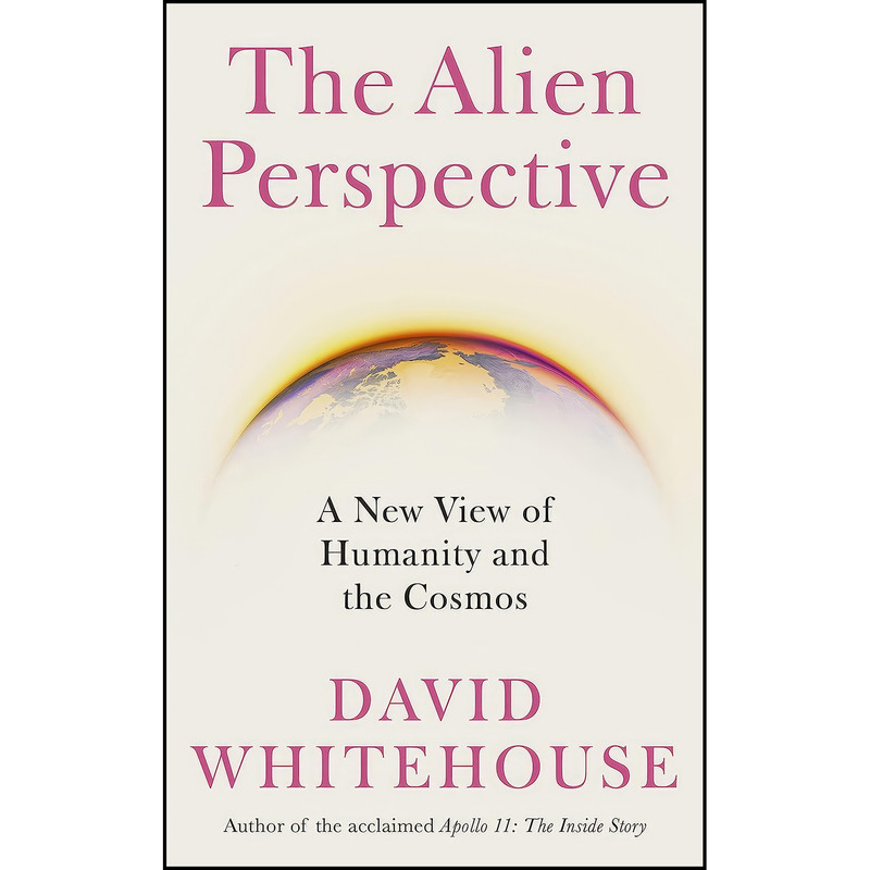 کتاب The Alien Perspective اثر David Whitehouse انتشارات Icon Books