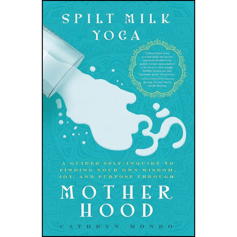 کتاب Spilt Milk Yoga اثر Cathryn Monro انتشارات Familius