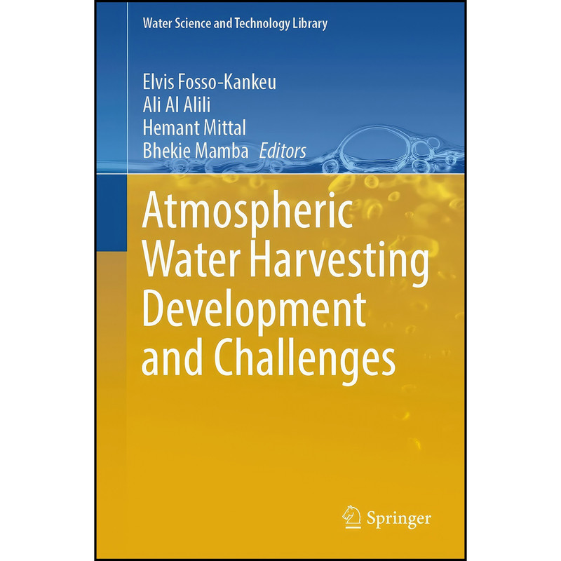 کتاب Atmospheric Water Harvesting Development and Challenges  اثر جمعي از نويسندگان انتشارات Springer