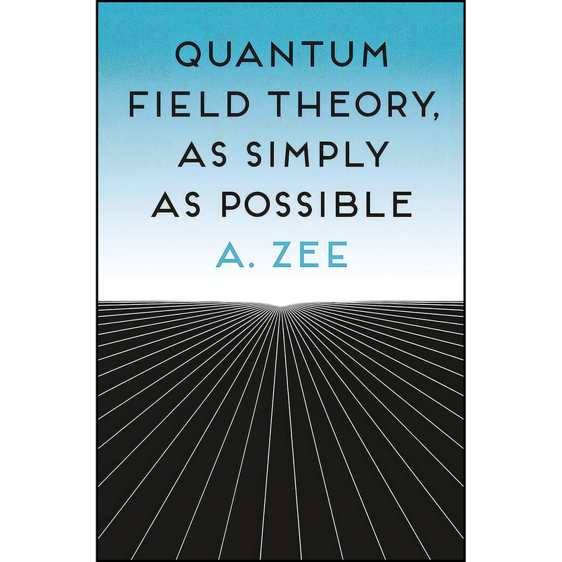 کتاب Quantum Field Theory, as Simply as Possible اثر A. Zee انتشارات Princeton University Press