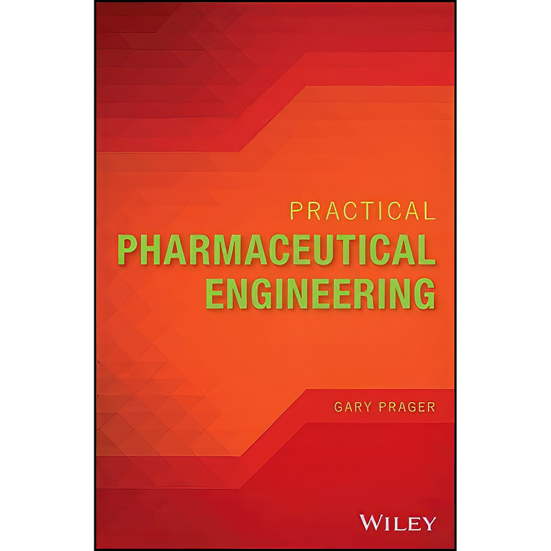 کتاب Practical Pharmaceutical Engineering اثر Gary Prager انتشارات Standards Information Network