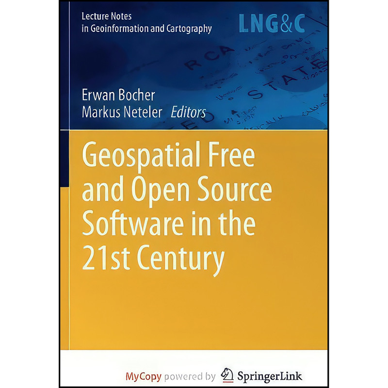 کتاب Geospatial Free and Open Source Software in the 21st Century اثر جمعي از نويسندگان انتشارات Springer