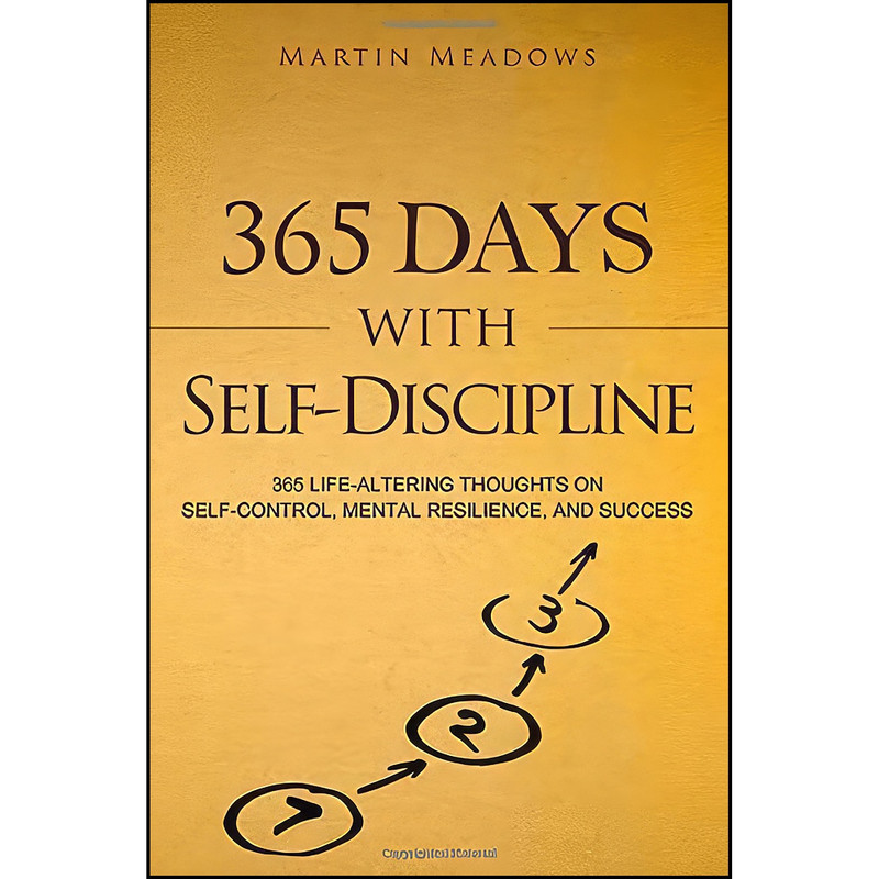 کتاب 365 Days With Self-Discipline اثر Martin Meadows انتشارات تازه ها