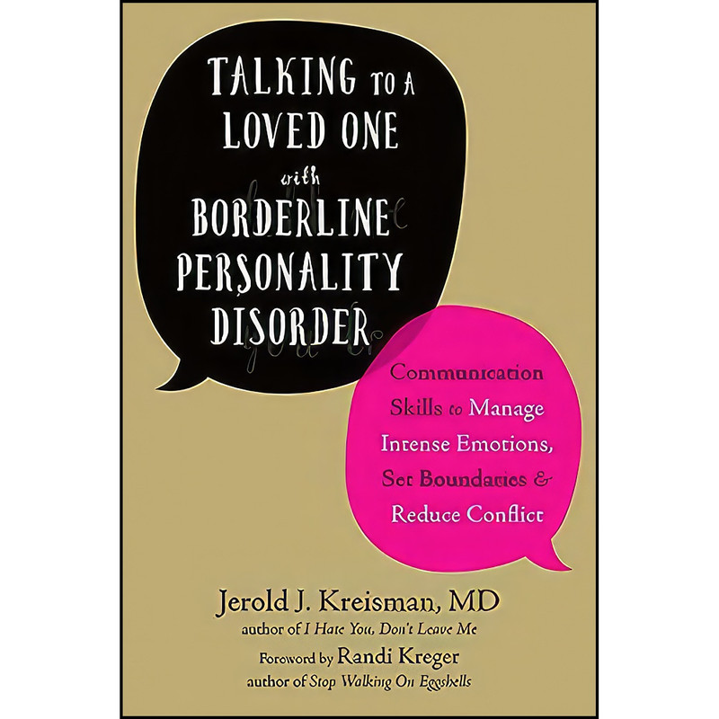 کتاب Talking to a Loved One with Borderline Personality Disorder اثر جمعي از نويسندگان انتشارات New Harbinger Publications