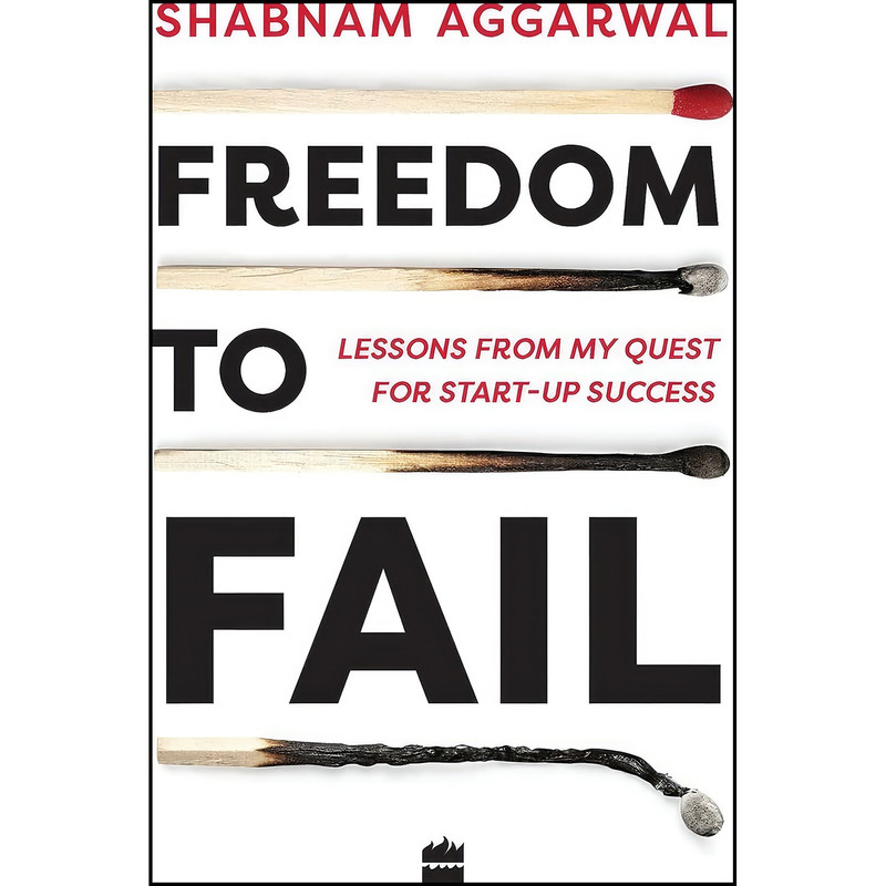کتاب Freedom to Fail اثر Shabnam Aggarwal انتشارات HarperCollins India