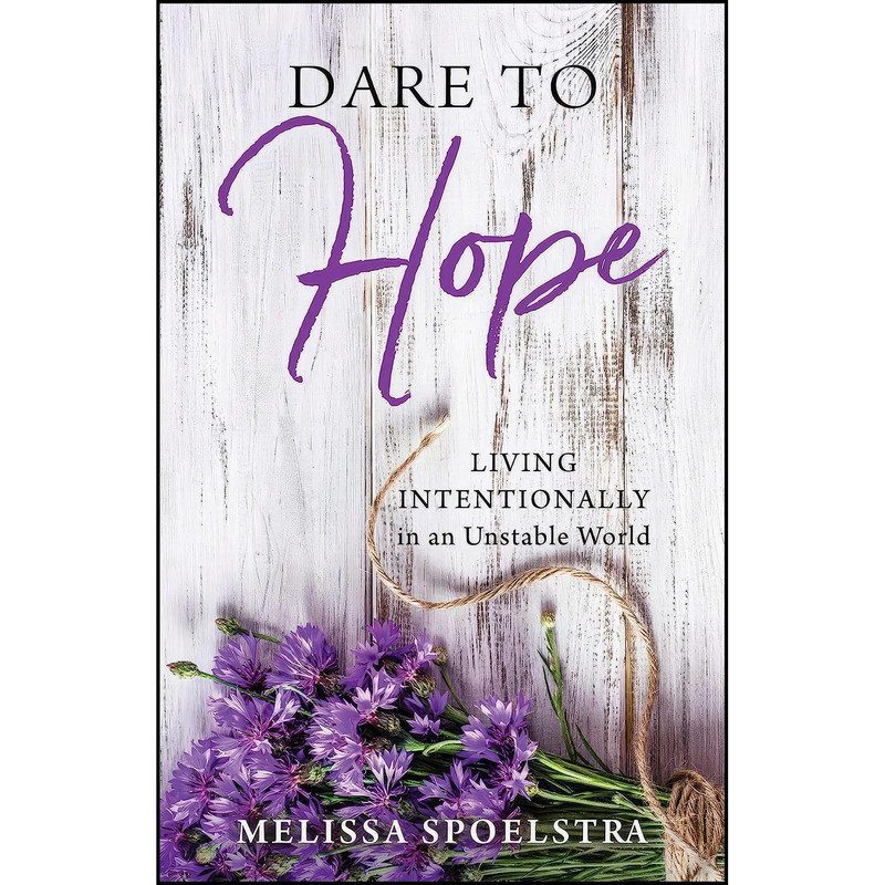 کتاب Dare to Hope اثر Melissa Spoelstra انتشارات Abingdon Press