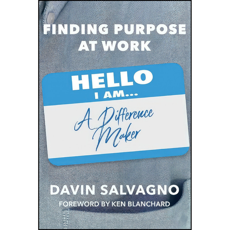 کتاب Finding Purpose at Work اثر Davin Salvagno and Ken Blanchard انتشارات BookBaby