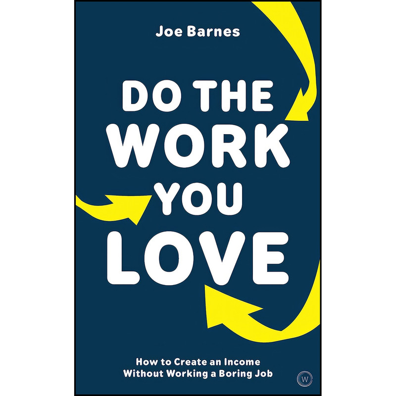 کتاب Do The Work You Love اثر Joe Barnes انتشارات Watkins Publishing