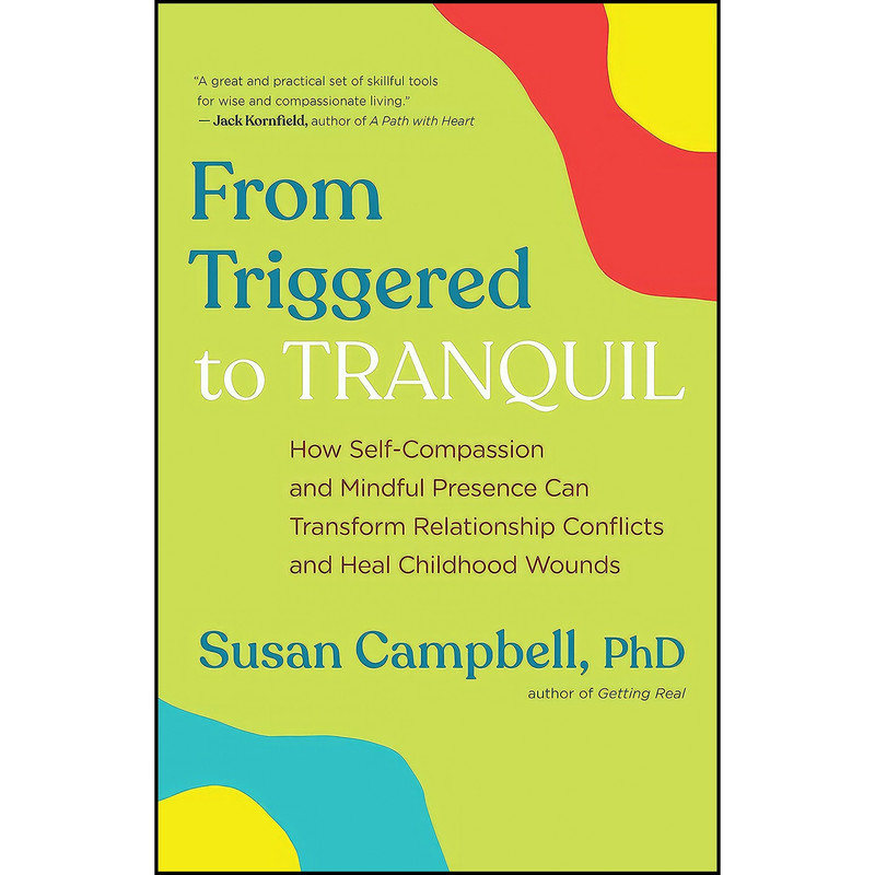 کتاب From Triggered to Tranquil اثر Susan M. Campbell انتشارات New World Library