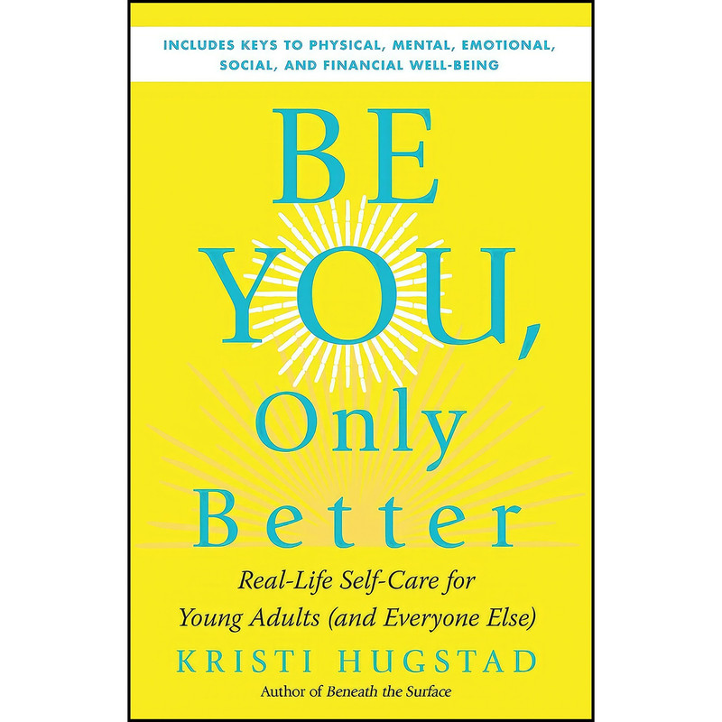 کتاب Be You, Only Better اثر Kristi Hugstad and PhD Tami Tucker انتشارات New World Library