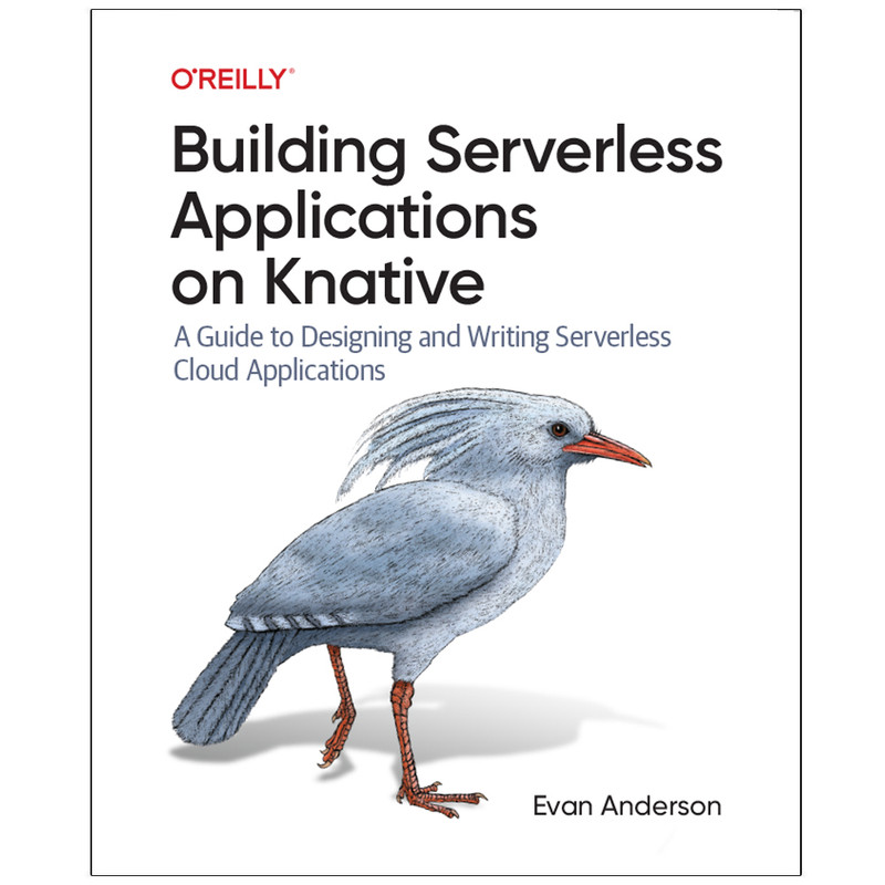 کتاب Building Serverless Applications on Knative اثر Evan Anderson انتشارات رایان کاویان