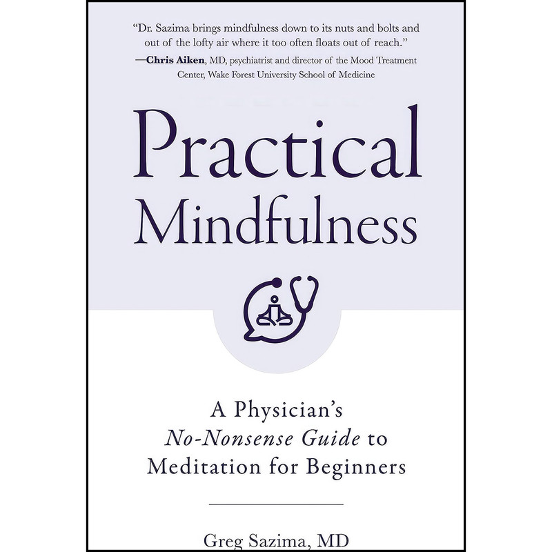کتاب Practical Mindfulness اثر Greg Sazima MD انتشارات Mango