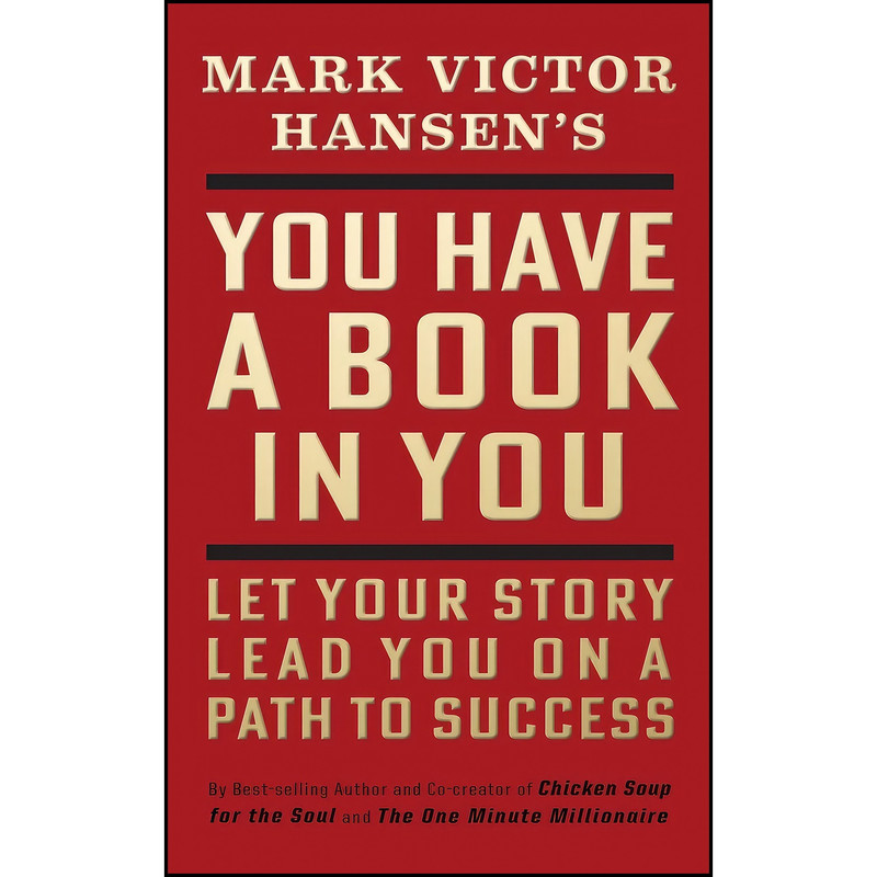کتاب You Have a Book in You - Revised Edition اثر Mark Victor Hansen انتشارات G&D Media