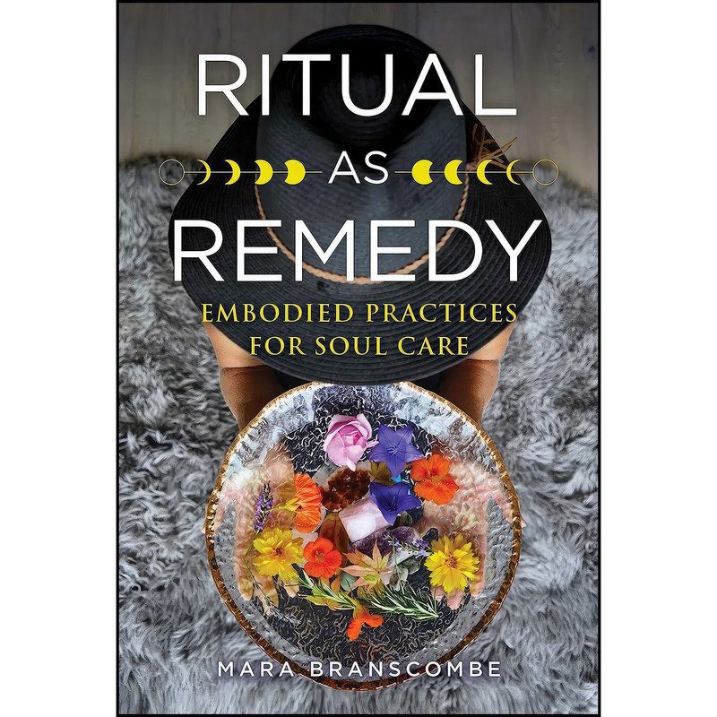 کتاب Ritual as Remedy اثر Mara Branscombe انتشارات Findhorn Press