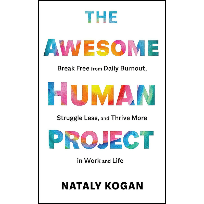 کتاب The Awesome Human Project اثر Nataly Kogan انتشارات Sounds True