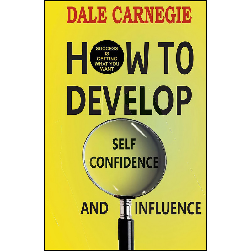 کتاب How to Develop Self-confidence and Influence اثر Dale Carnegie and Zinc Read انتشارات Zinc Read