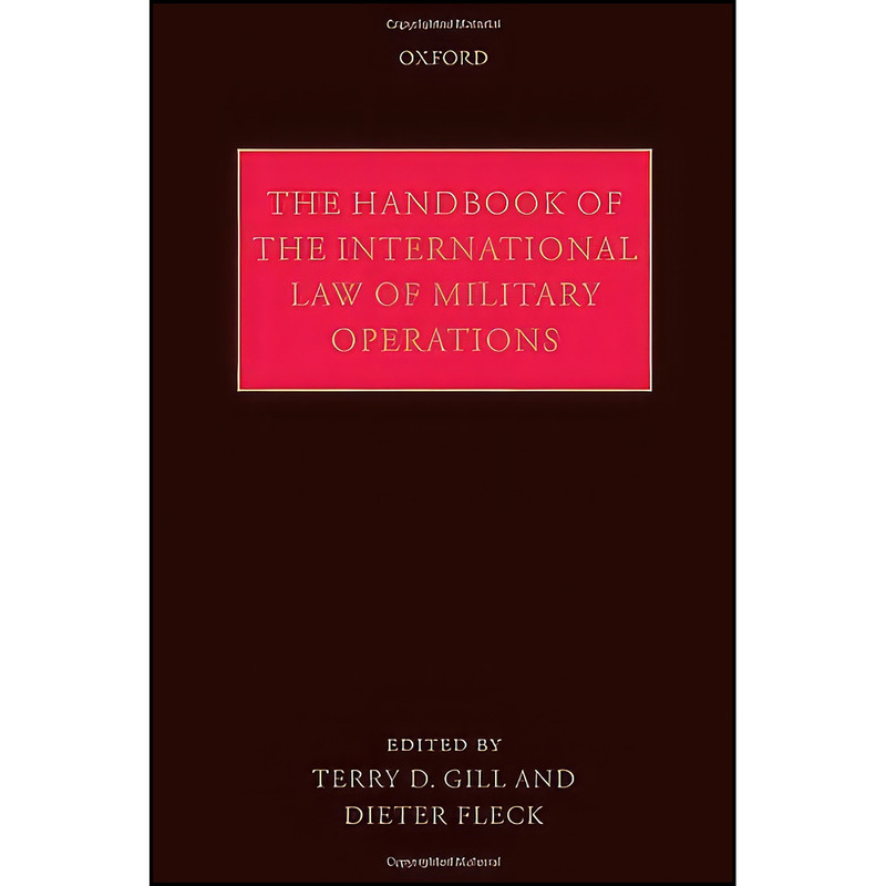 کتاب The Handbook of the International Law of Military Operations اثر Terry Gill and Dieter Fleck انتشارات Oxford University Press