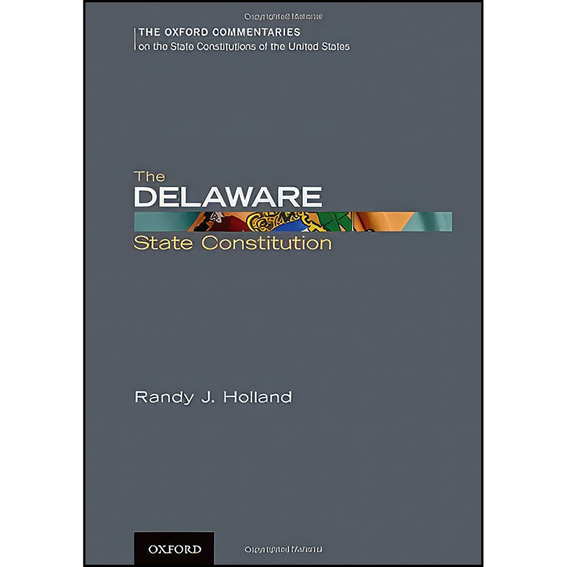 کتاب The Delaware State Constitution  اثر Randy J. Holland انتشارات Oxford University Press