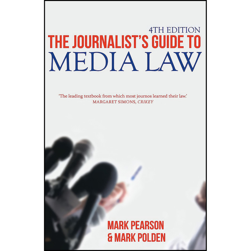 کتاب The Journalists Guide to Media Law اثر Mark Pearson and Mark Polden انتشارات Allen Unwin