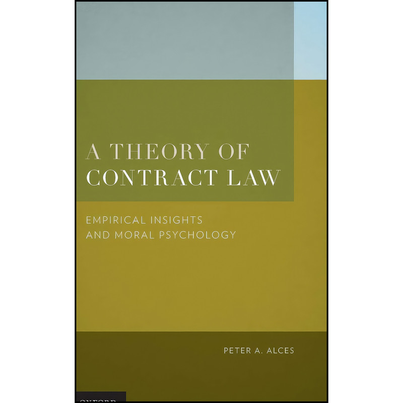 کتاب A Theory of Contract Law اثر Peter A. Alces انتشارات Oxford University Press
