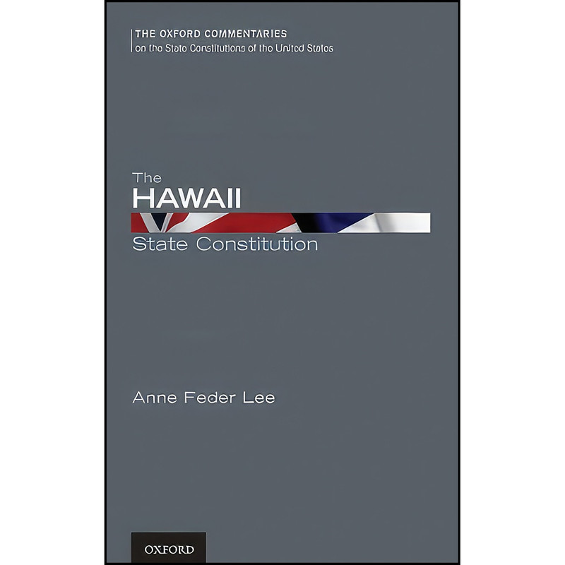 کتاب The Hawaii State Constitution  اثر Anne Feder Lee انتشارات Oxford University Press