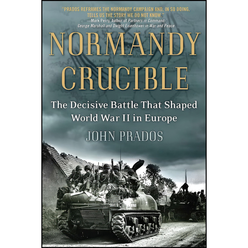 کتاب Normandy Crucible اثر John Prados انتشارات Dutton Caliber