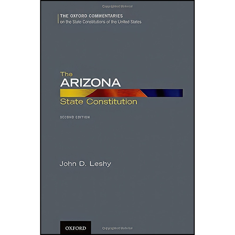 کتاب The Arizona State Constitution  اثر John D. Leshy انتشارات Oxford University Press