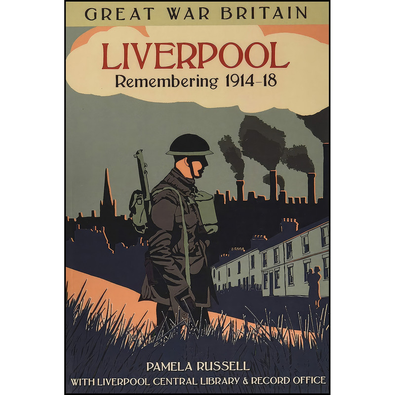 کتاب Great War Britain Liverpool اثر Pamela Russell انتشارات تازه ها