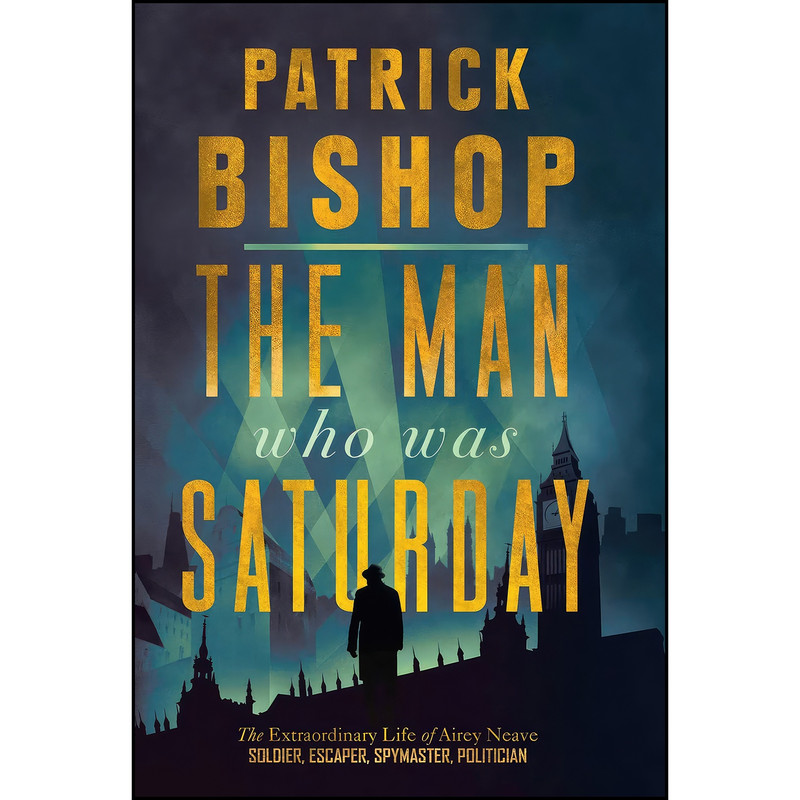 کتاب Man Who Was Saturday اثر Patrick Bishop انتشارات William Collins