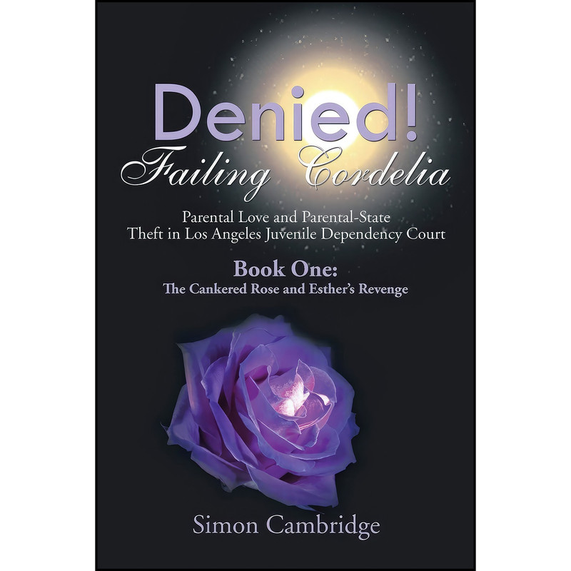 کتاب Denied! Failing Cordelia اثر Simon Cambridge انتشارات XLIBRIS