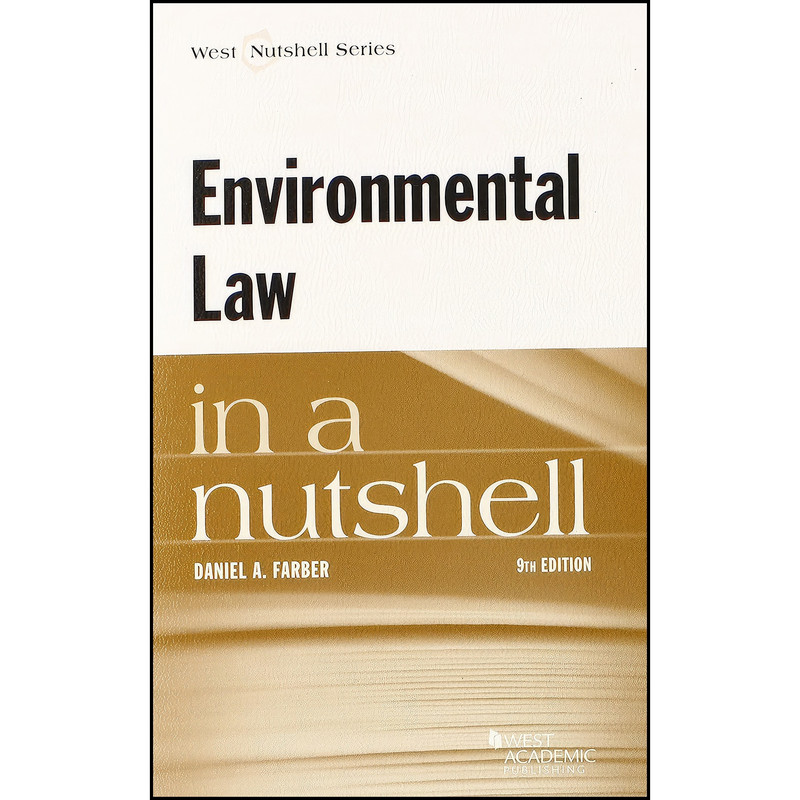 کتاب Environmental Law in a Nutshell  اثر Daniel A. Farber انتشارات West Academic Publishing