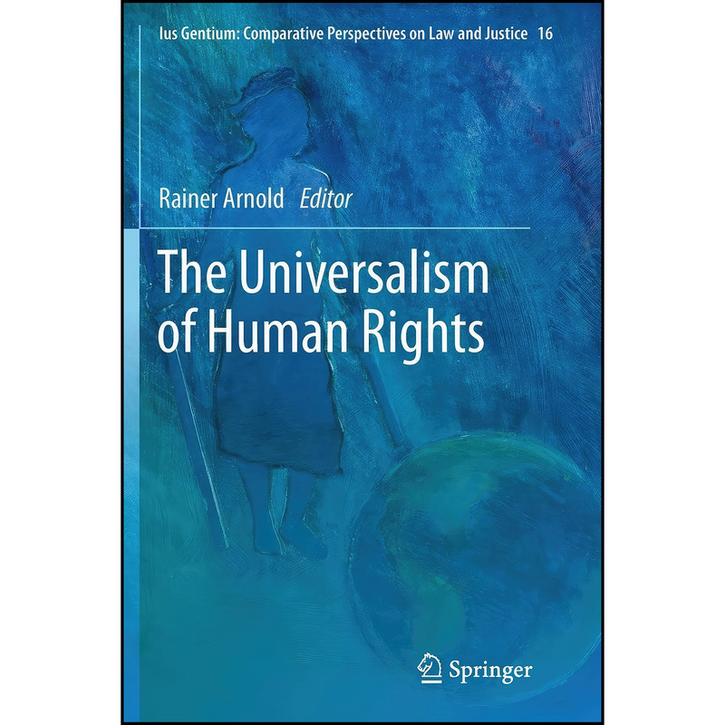 کتاب The Universalism of Human Rights The Universalism of Human Rights  اثر Rainer Arnold انتشارات Springer