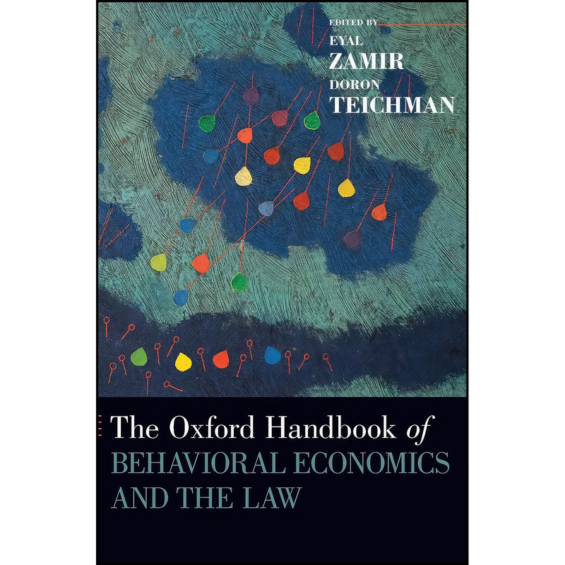 کتاب The Oxford Handbook of Behavioral Economics and the Law  اثر Eyal Zamir and Doron Teichman انتشارات Oxford University Press