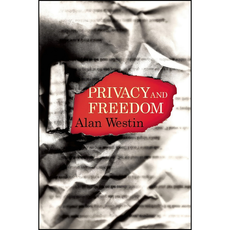 کتاب Privacy and Freedom اثر Alan F. Westin and Daniel J. Solove انتشارات Ig Publishing