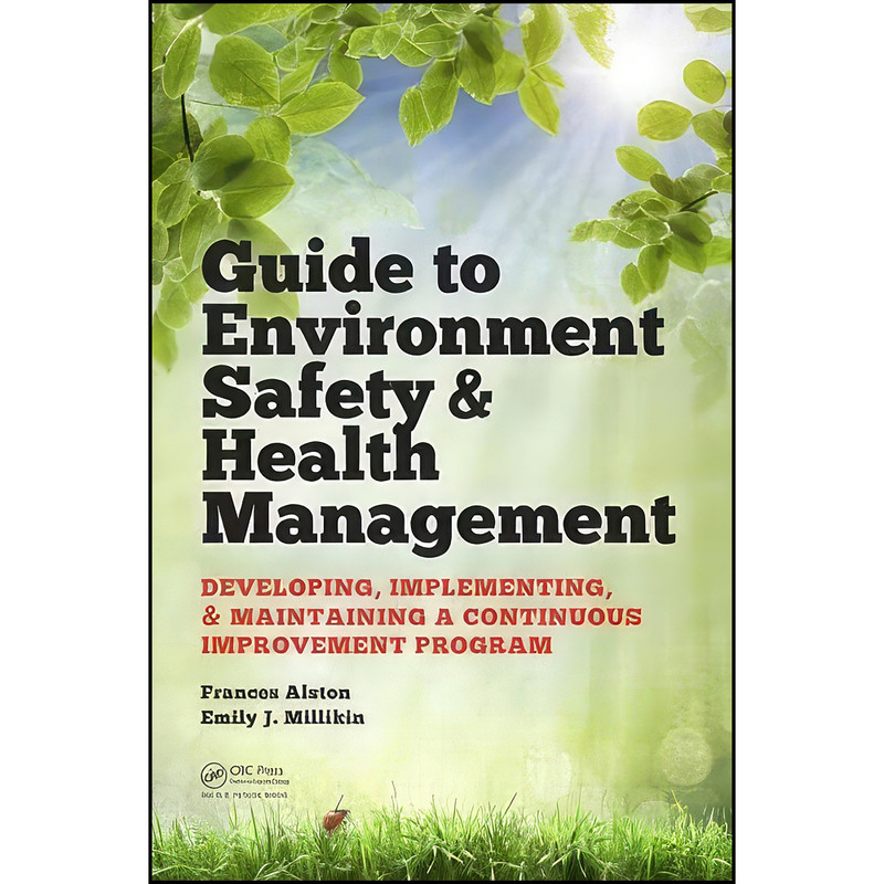 کتاب Guide to Environment Safety and Health Management اثر جمعي از نويسندگان انتشارات CRC Press