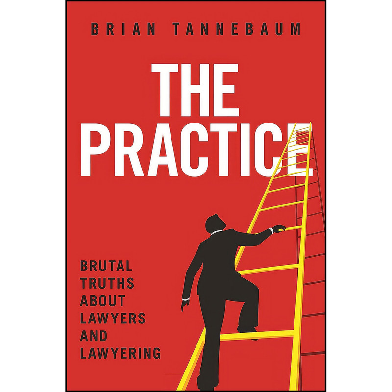 کتاب The Practice اثر Brian Tannebaum انتشارات American Bar Association