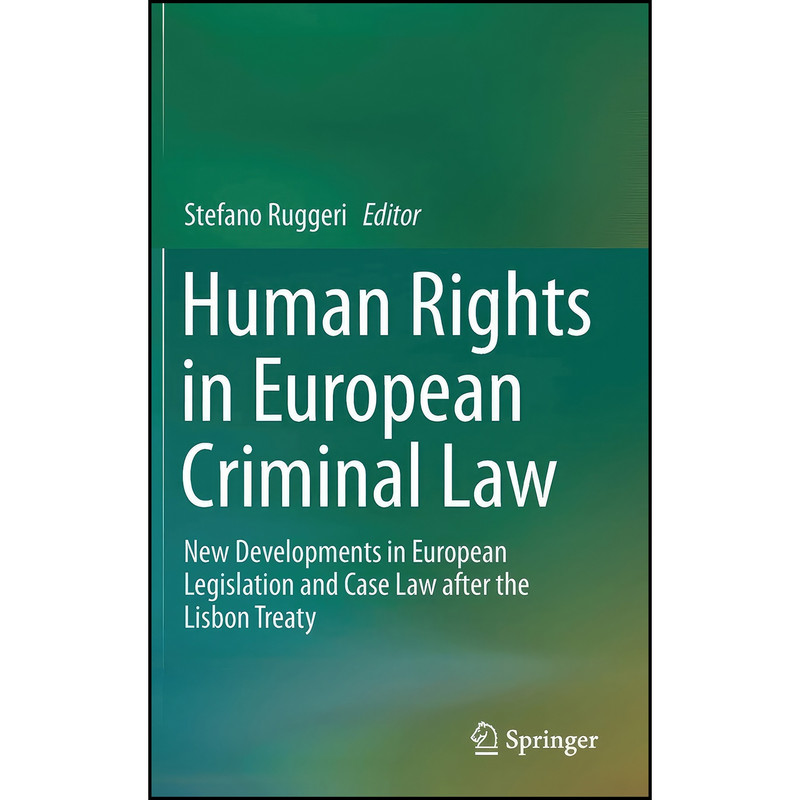 کتاب Human Rights in European Criminal Law اثر Stefano Ruggeri انتشارات Springer