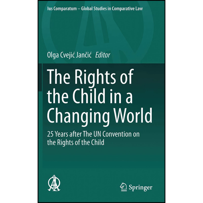 کتاب The Rights of the Child in a Changing World اثر Olga Cvejic Jancic انتشارات Springer