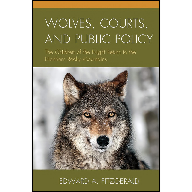 کتاب Wolves, Courts, and Public Policy اثر Edward A. Fitzgerald انتشارات Lexington Books