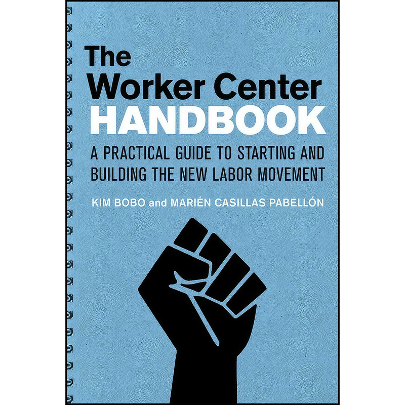 کتاب The Worker Center Handbook اثر جمعي از نويسندگان انتشارات ILR Press