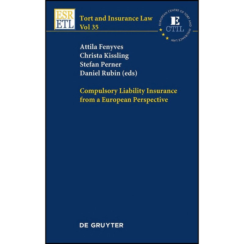 کتاب Compulsory Liability Insurance from a European Perspective  اثر Attila Fenyves انتشارات De Gruyter